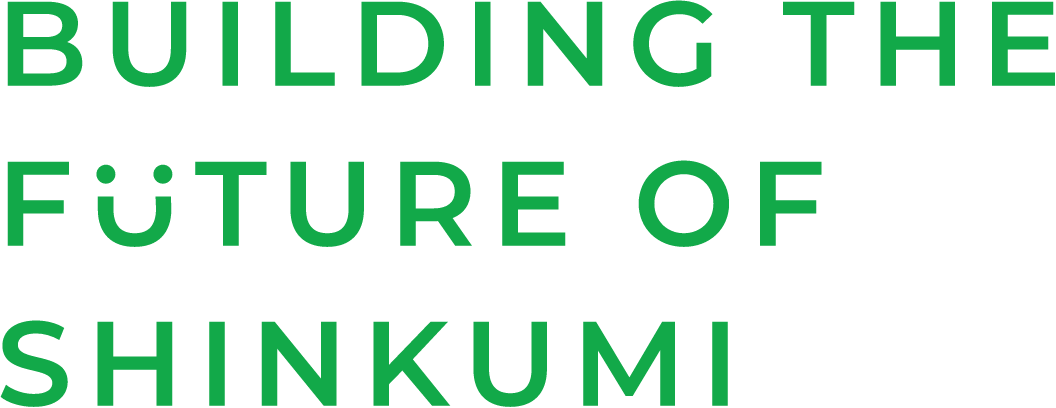 BUILDNG THE FUTURE OF SHINKUMI